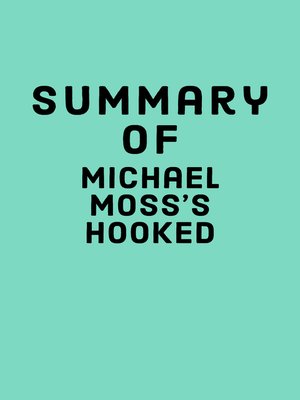 cover image of Summary of Michael Moss's Hooked